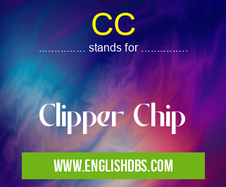 CC means Clipper Chip CC