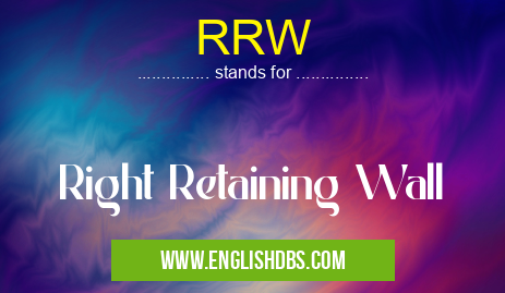 RRW means Right Retaining Wall RRW