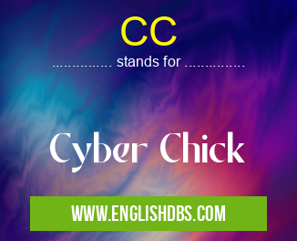 CC means Cyber Chick CC