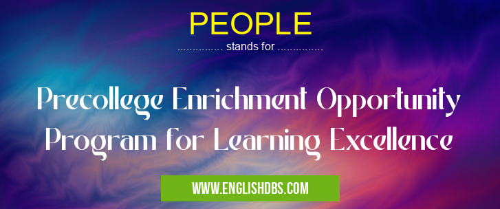 PEOPLE means Precollege Enrichment Opportunity Program for Learning Excellence PEOPLE