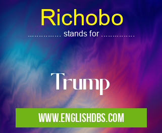 Richobo means Trump Richobo