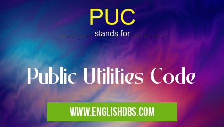 PUC means Public Utilities Code PUC