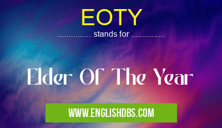 EOTY means Elder Of The Year EOTY