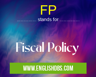 FP means Fiscal Policy FP
