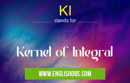 KI means Kernel of Integral KI