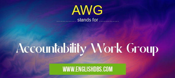AWG means Accountability Work Group AWG