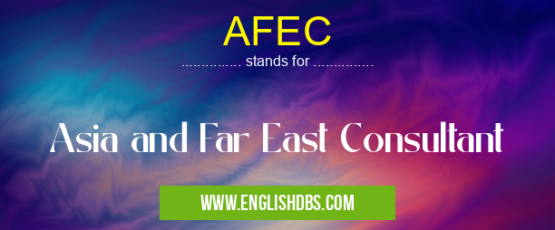 AFEC means Asia and Far East Consultant AFEC