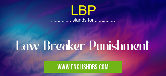 LBP means Law Breaker Punishment LBP