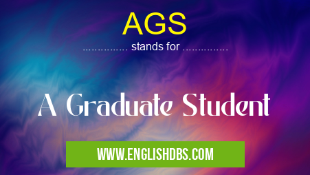AGS means A Graduate Student AGS