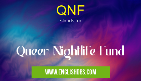 QNF means Queer Nightlife Fund QNF