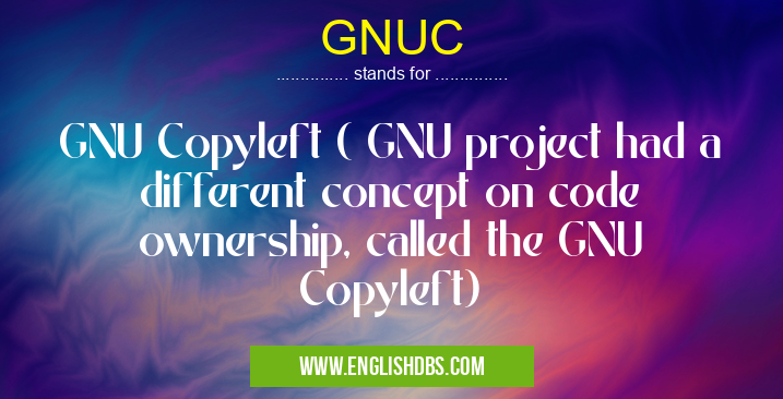 GNUC means GNU Copyleft ( GNU project had a different concept on code ownership, called the GNU Copyleft) GNUC