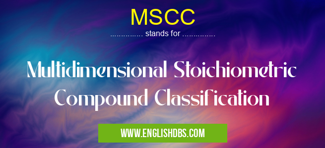 MSCC means Multidimensional Stoichiometric Compound Classification MSCC