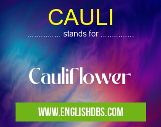 CAULI means Cauliflower CAULI