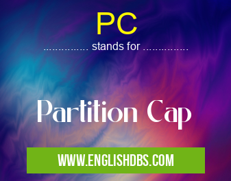 PC means Partition Cap PC