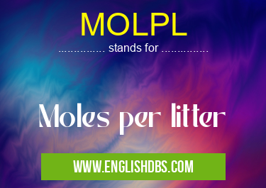 MOLPL means Moles per litter MOLPL