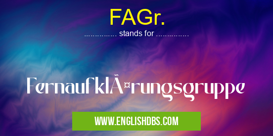 FAGr. means Fernaufklärungsgruppe FAGr.