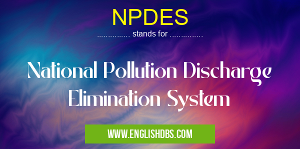 NPDES means National Pollution Discharge Elimination System NPDES