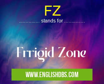 FZ means Frrigid Zone FZ