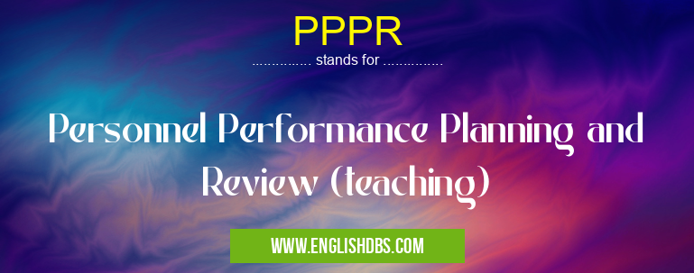 PPPR means Personnel Performance Planning and Review (teaching) PPPR
