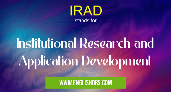IRAD means Institutional Research and Application Development IRAD