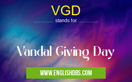 VGD means Vandal Giving Day VGD