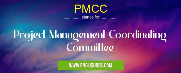 PMCC means Project Management Coordinating Committee PMCC