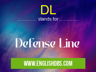 DL means Defense Line DL