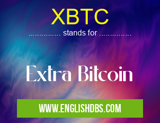 XBTC means Extra Bitcoin XBTC