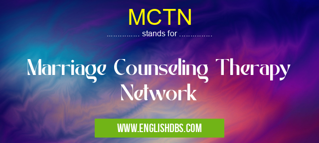 MCTN means Marriage Counseling Therapy Network MCTN