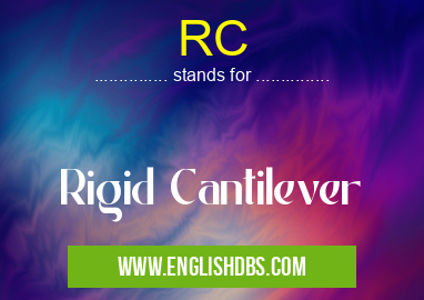 RC means Rigid Cantilever RC