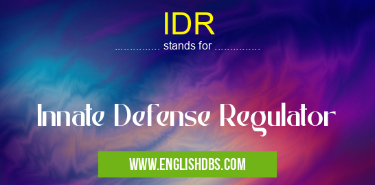 IDR means Innate Defense Regulator IDR