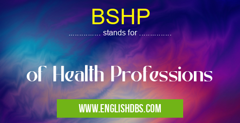 BSHP means of Health Professions BSHP