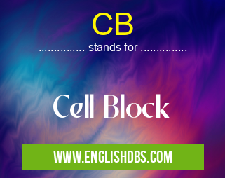 CB means Cell Block CB