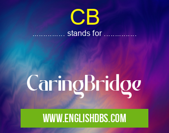 CB means CaringBridge CB
