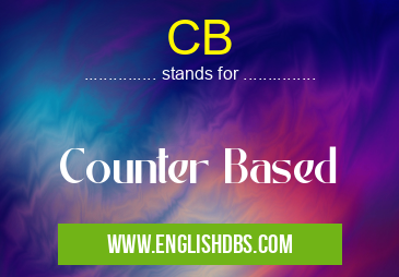 CB means Counter Based CB