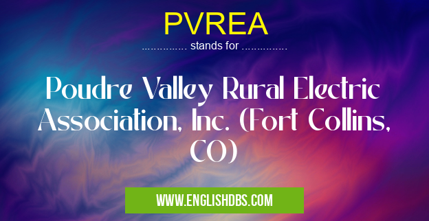 PVREA means Poudre Valley Rural Electric Association, Inc. (Fort Collins, CO) PVREA