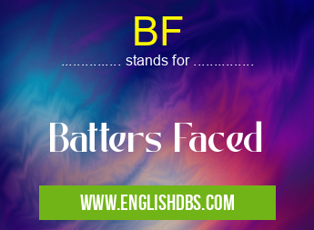 BF means Batters Faced BF