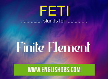 FETI means Finite Element FETI