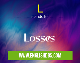 L means Losses L
