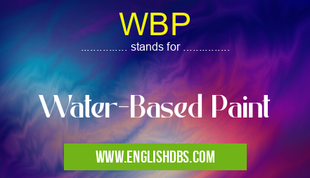 WBP means Water-Based Paint WBP