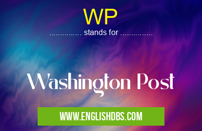 WP means Washington Post WP