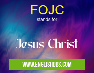 FOJC means Jesus Christ FOJC