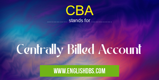 CBA means Centrally Billed Account CBA