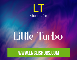 LT means Little Turbo LT