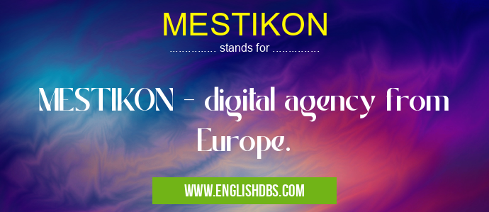 MESTIKON means MESTIKON - digital agency from Europe. MESTIKON
