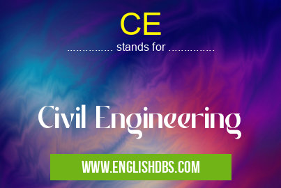 CE means Civil Engineering CE