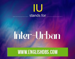 IU means Inter-Urban IU
