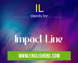 IL means Impact Line IL