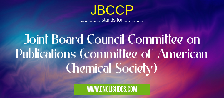 JBCCP means Joint Board Council Committee on Publications (committee of American Chemical Society) JBCCP