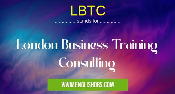 LBTC means London Business Training Consulting LBTC